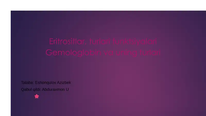 Eritrositlar,turlarifunktsiyalariGemologlobinvauningturlari