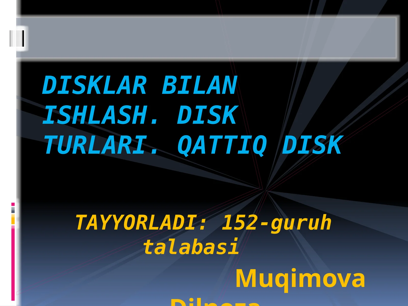 DISKLAR BILAN ISHLASH. DISK TURLARI. QATTIQ DISK