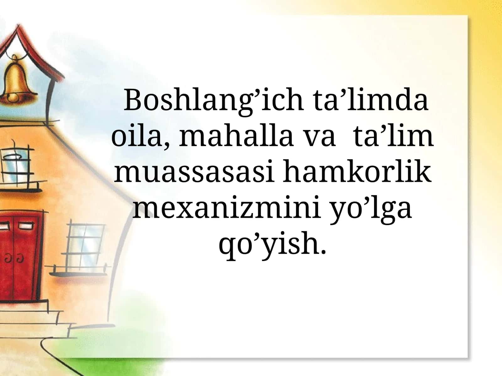 Boshlang’ich ta’limda oila, mahalla va ta’lim muassasasi hamkorlik mexanizmini yo’lga qo’yish
