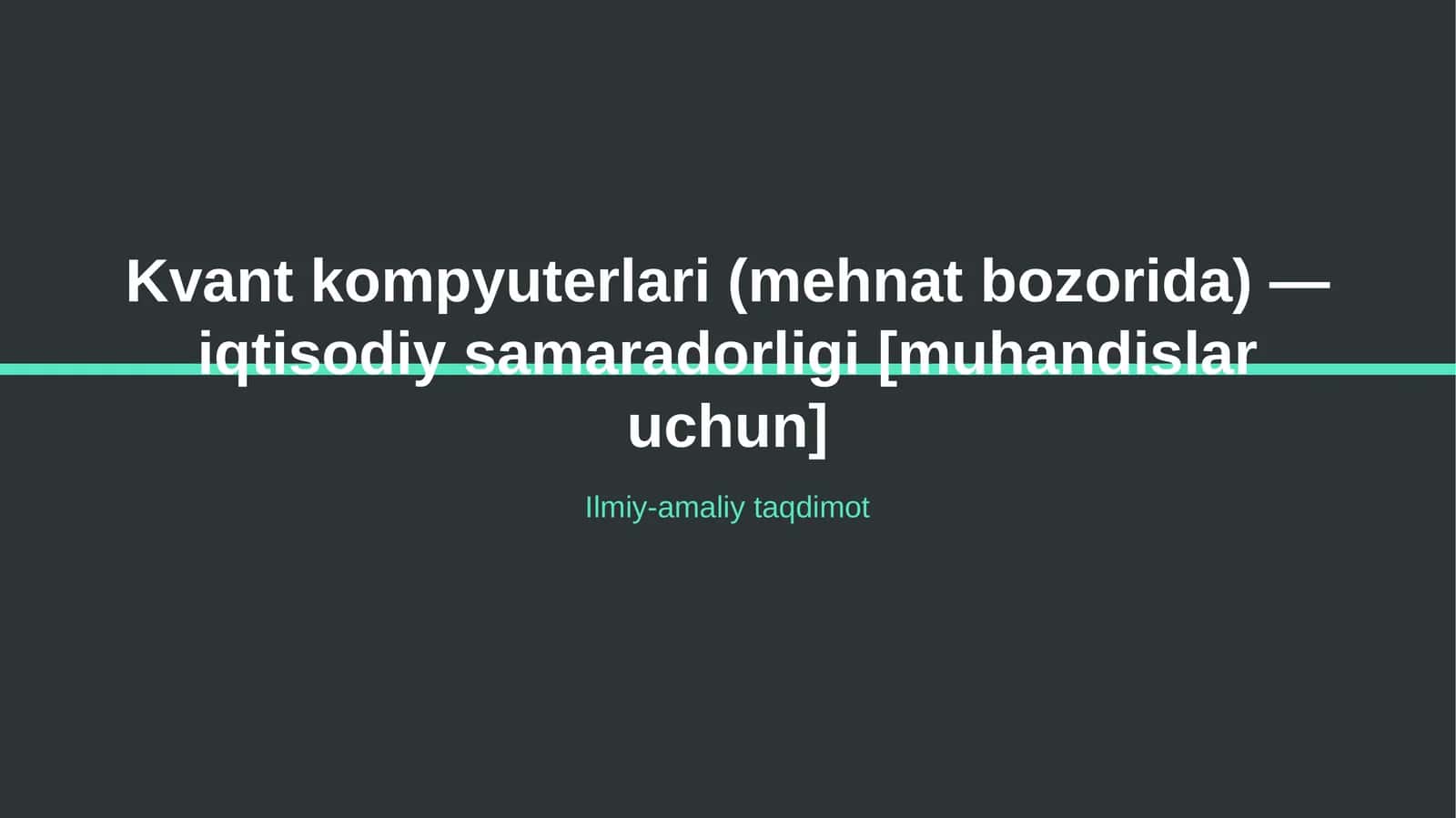 Kvant kompyuterlari (mehnat bozorida) — iqtisodiy samaradorligi [muhandislar uchun]