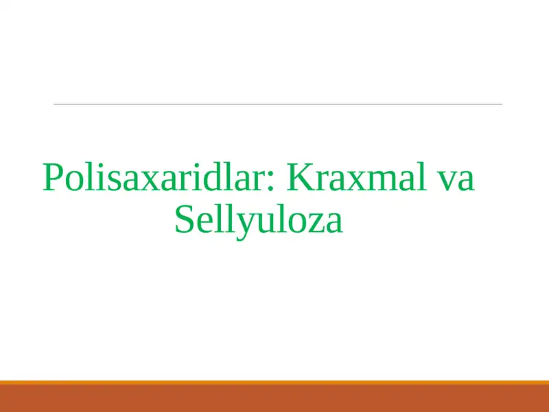 Polisaxaridlar: Kraxmal va Sellyuloza