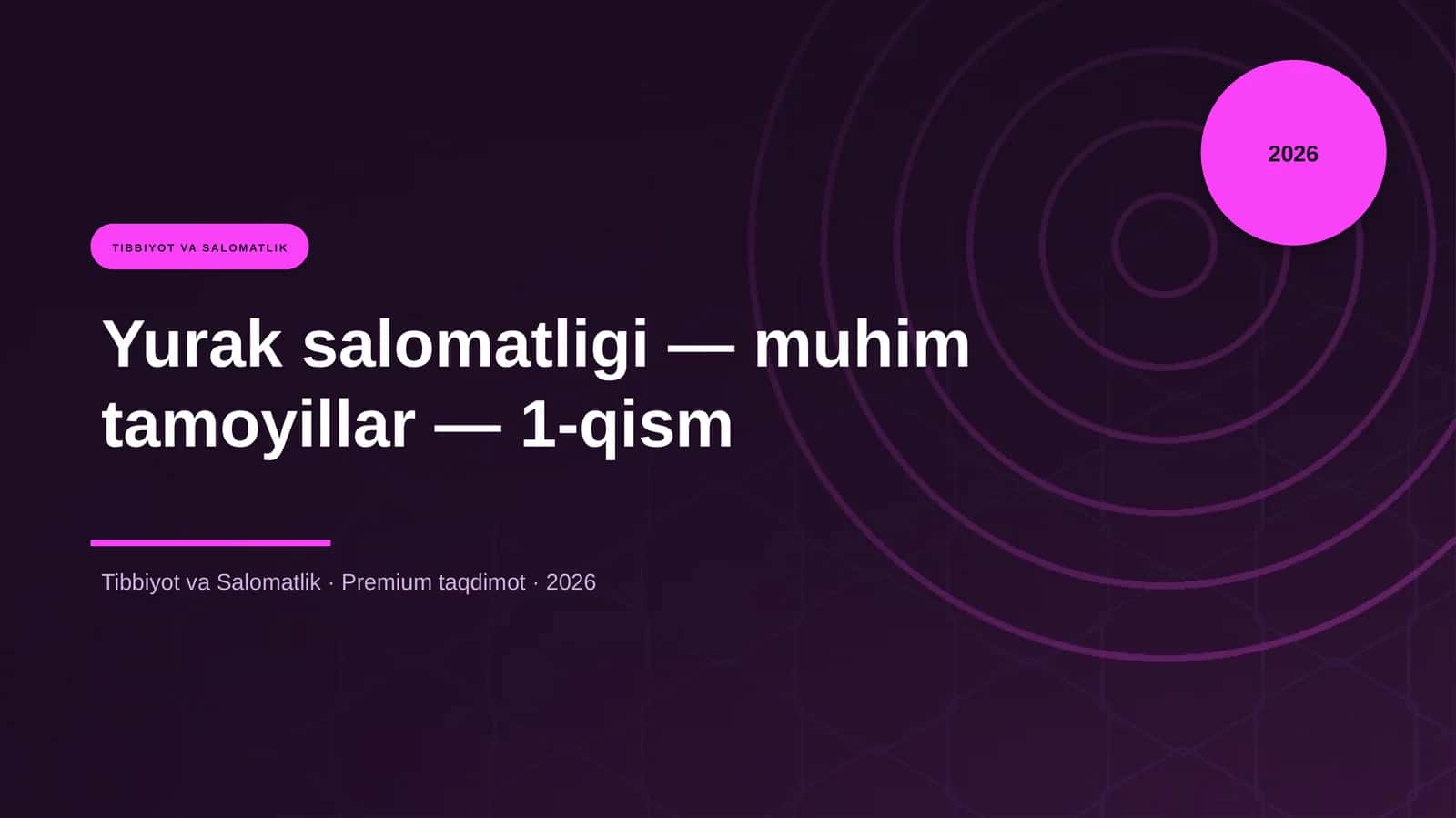 Yurak salomatligi — muhim tamoyillar — 1-qism