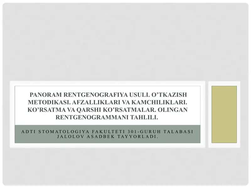 Panoram rentgenografiya usuli. O’tkazish metodikasi. Afzalliklari va kamchiliklari. Ko’rsatma va qarshi ko’rsatmalar. Olingan rentgenogrammani tahlili.