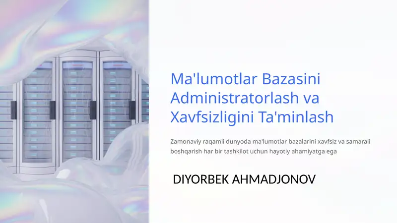 Ma'lumotlar Bazasini Administratorlash va Xavfsizligini Ta'minlash