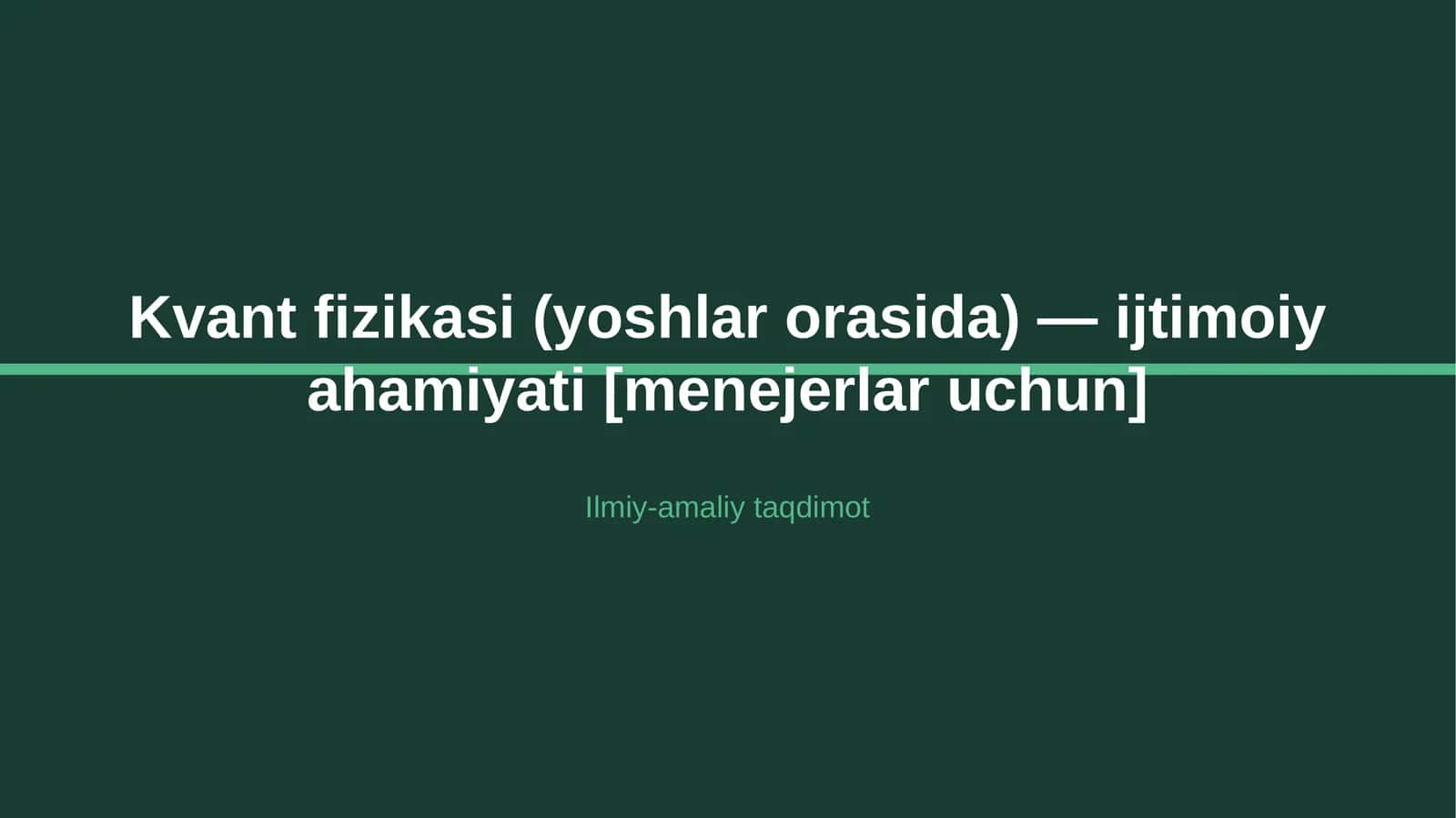 Kvant fizikasi (yoshlar orasida) — ijtimoiy ahamiyati [menejerlar uchun]