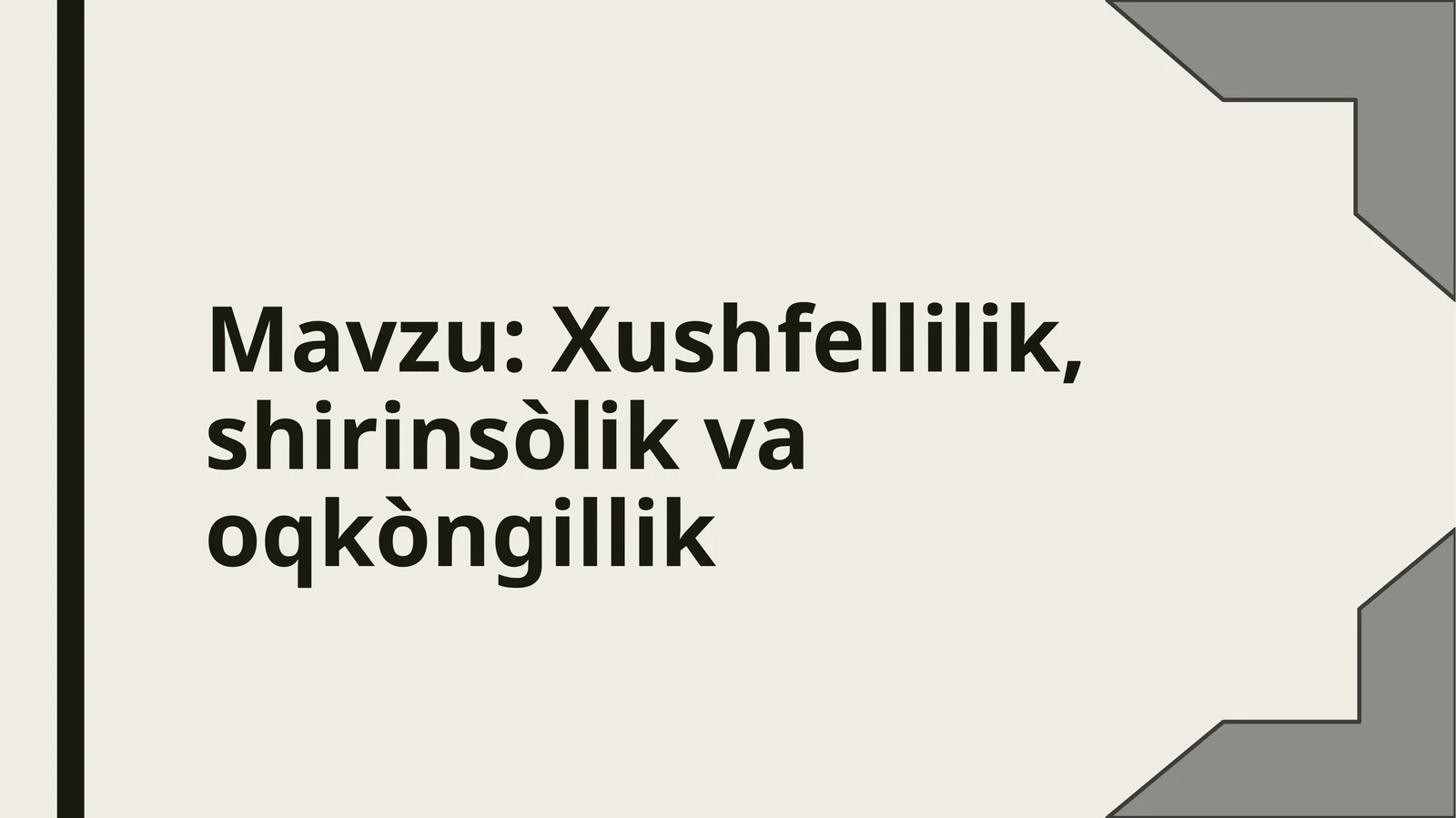 Xushfellilik, shirinsòlik va oqkòngillik