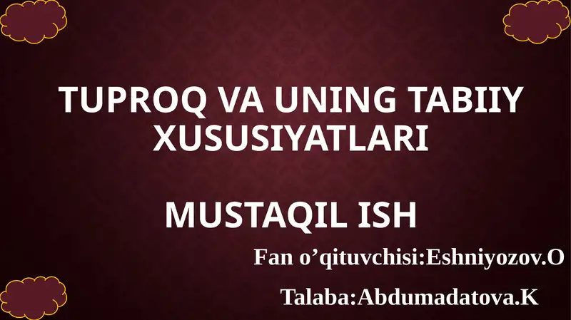 Tuproq va uning tabiiy xususiyatlari