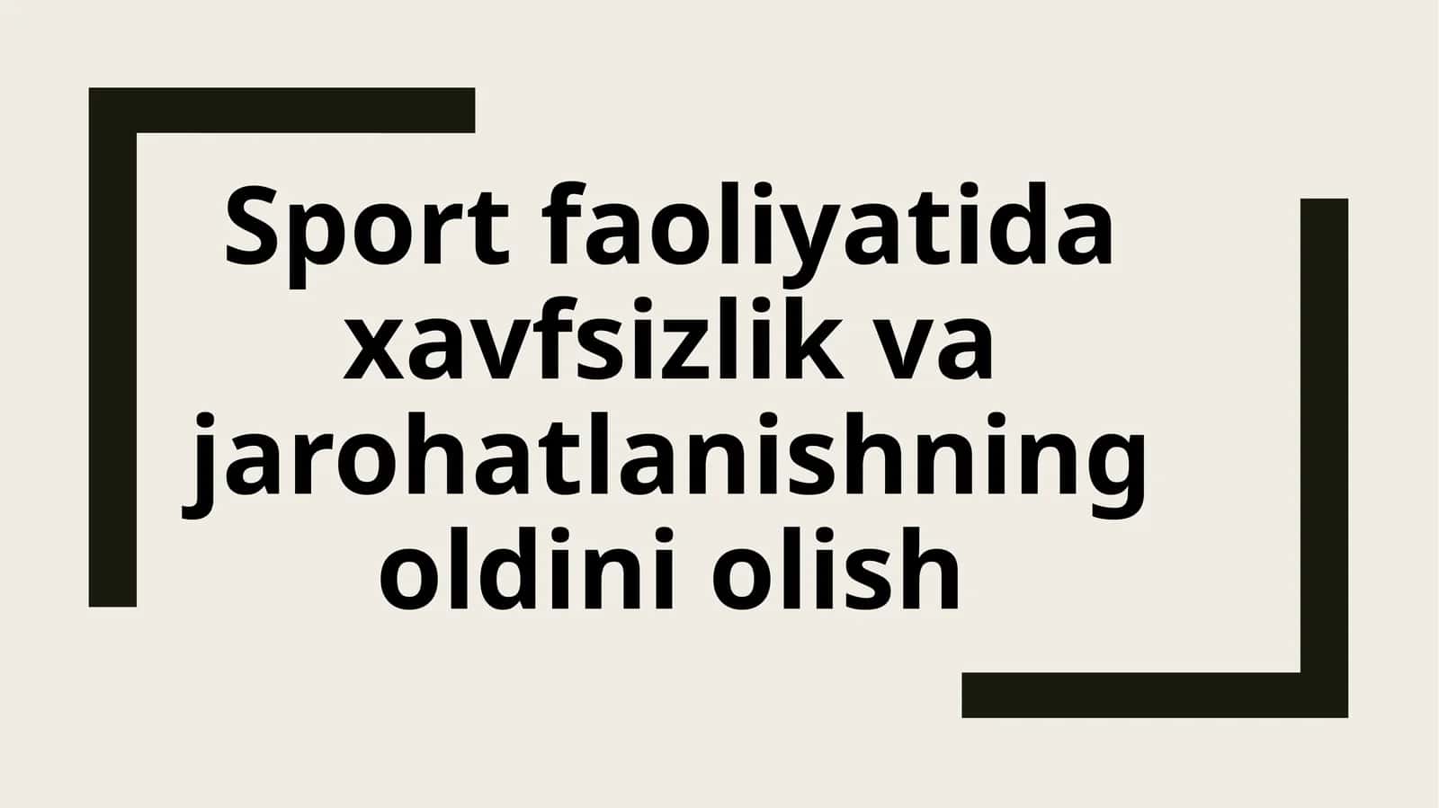 Sport faoliyatida xavfsizlik va jarohatlanishning oldini olish