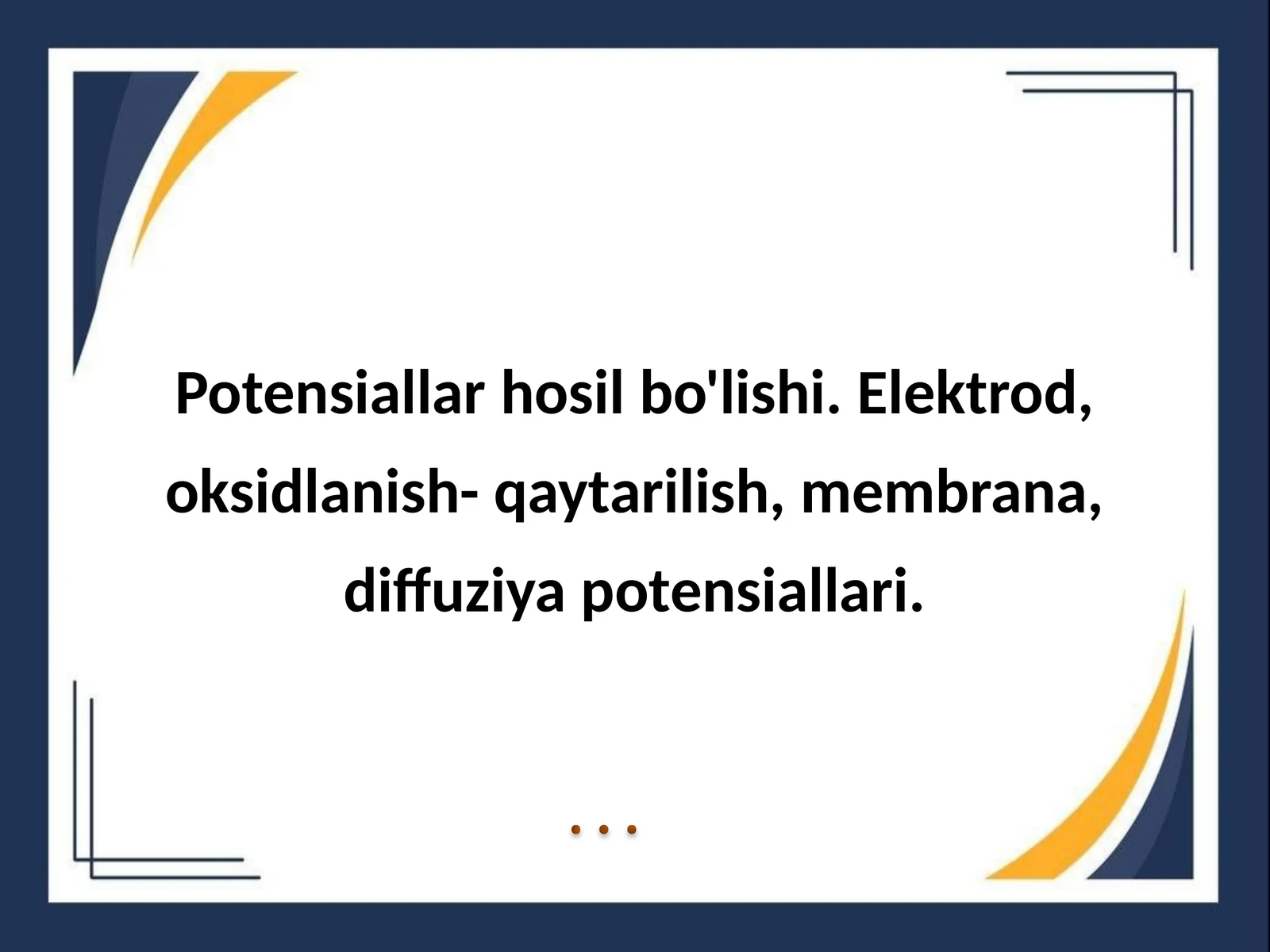 Potensiallar hosil bo'lishi. Elektrod, oksidlanish- qaytarilish, membrana, diffuziya potensiallari.