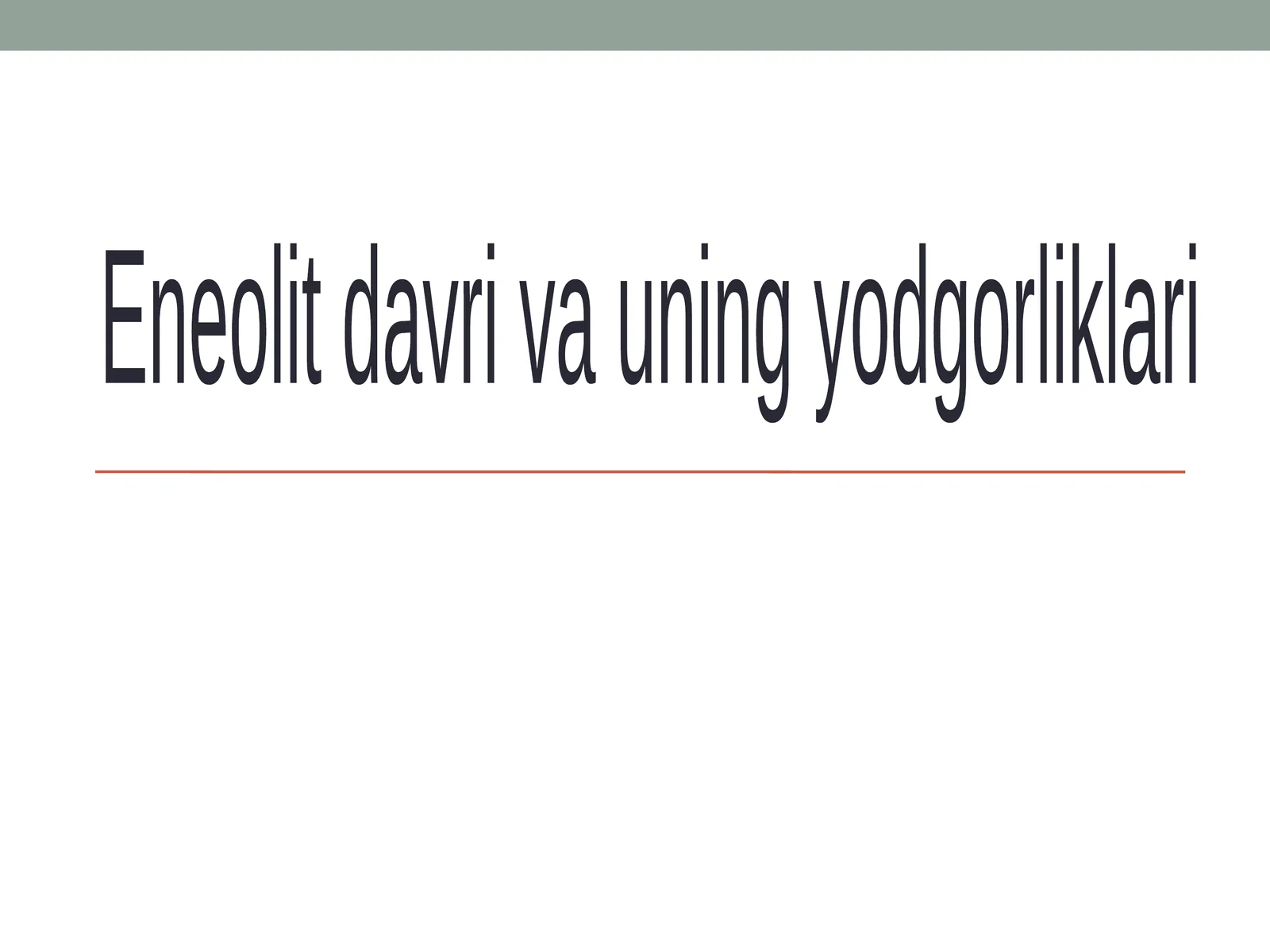 Eneolit davri va uning yodgorliklari