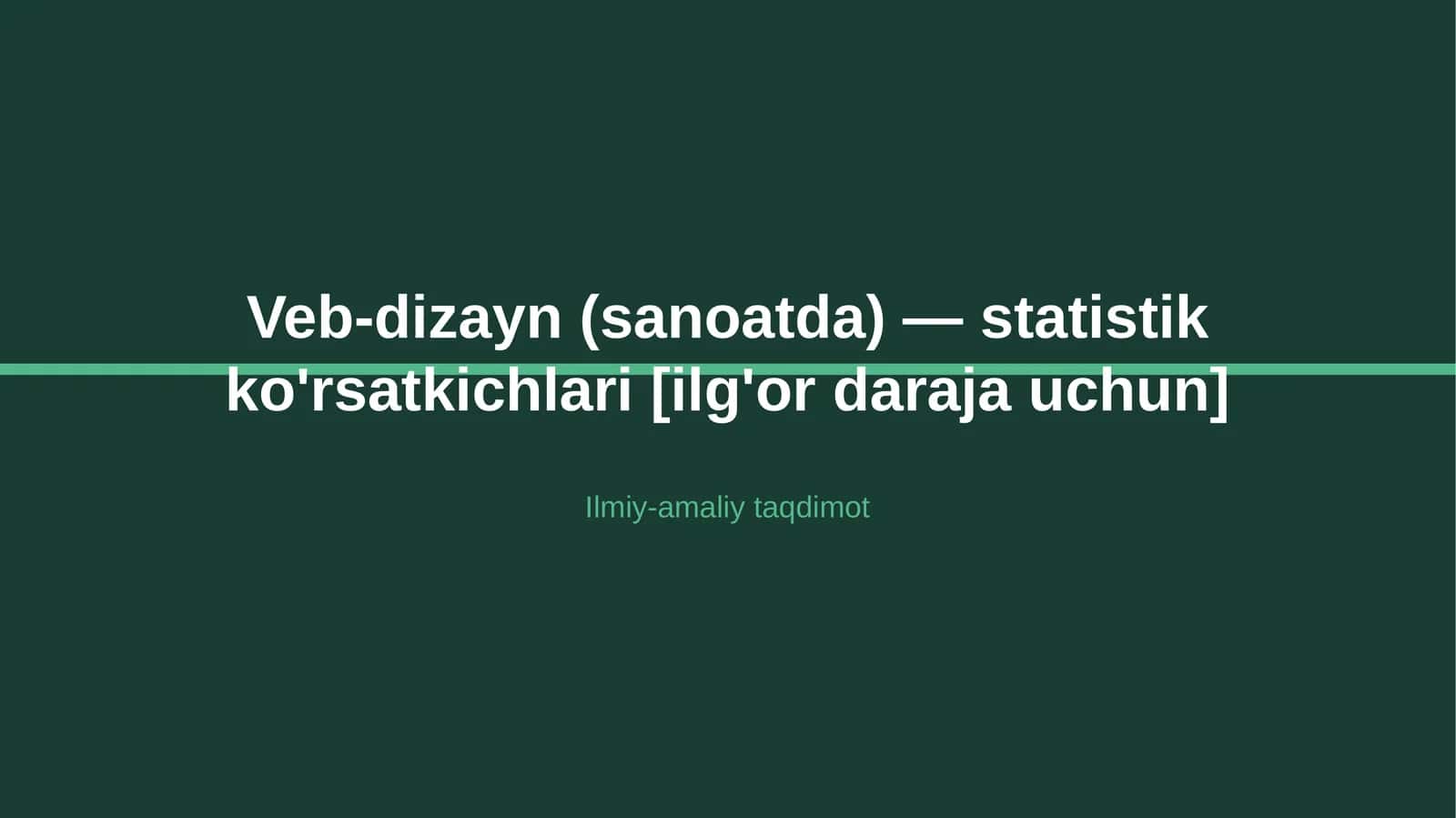 Veb-dizayn (sanoatda) — statistik ko'rsatkichlari [ilg'or daraja uchun]