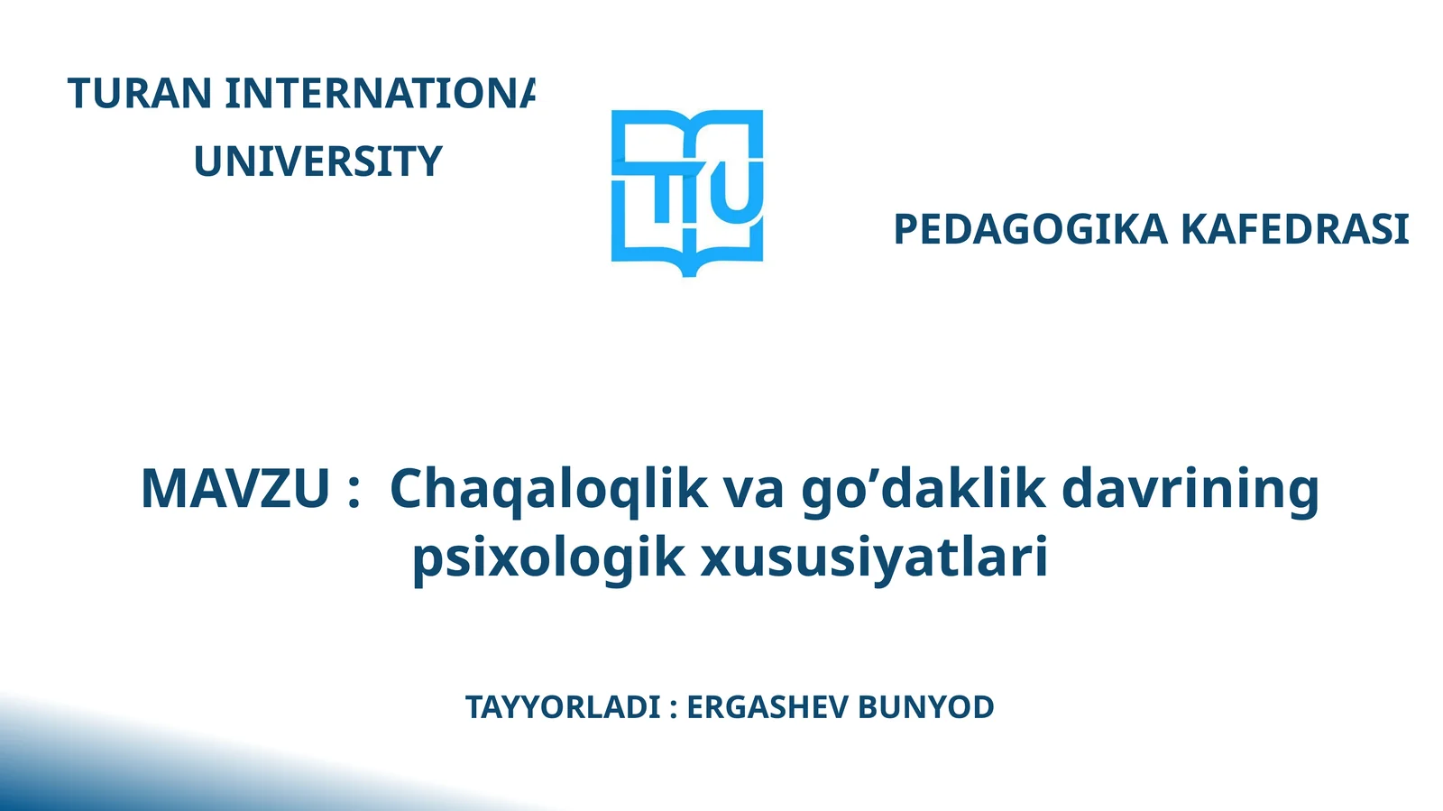 Chaqaloqlik Va Go'daklik Davrining Psixologik Xususiyatlari