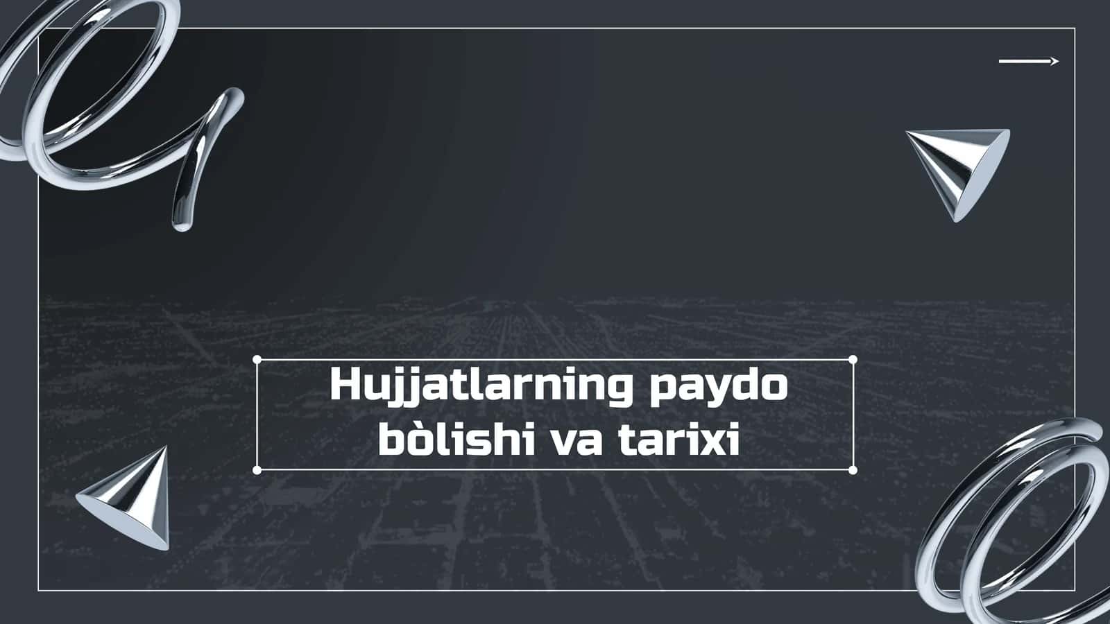 Hujjatlarning paydo bòlishi va tarixi