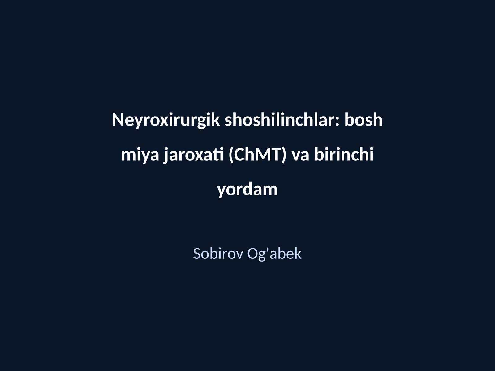 Neyroxirurgik shoshilinchlar: bosh miya jaroxati (ChMT) va birinchi yordam