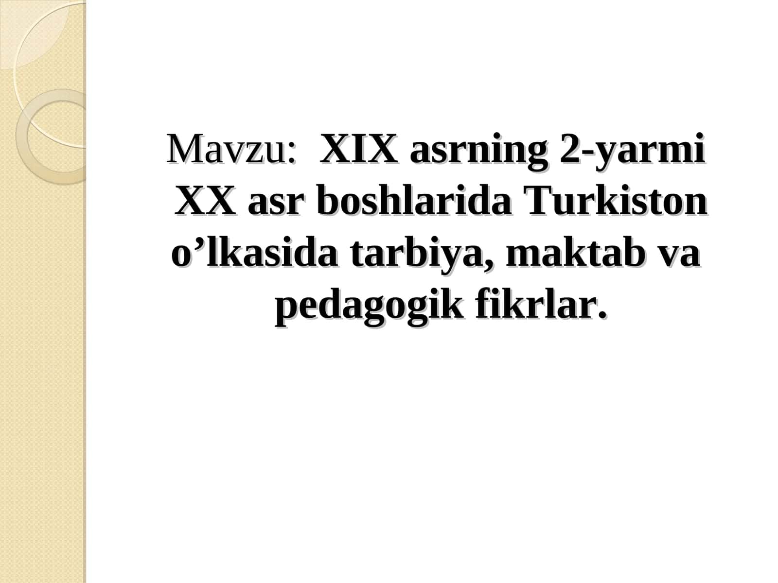 Turkistonning tarbiya, maktab va pedagogik fikrlari