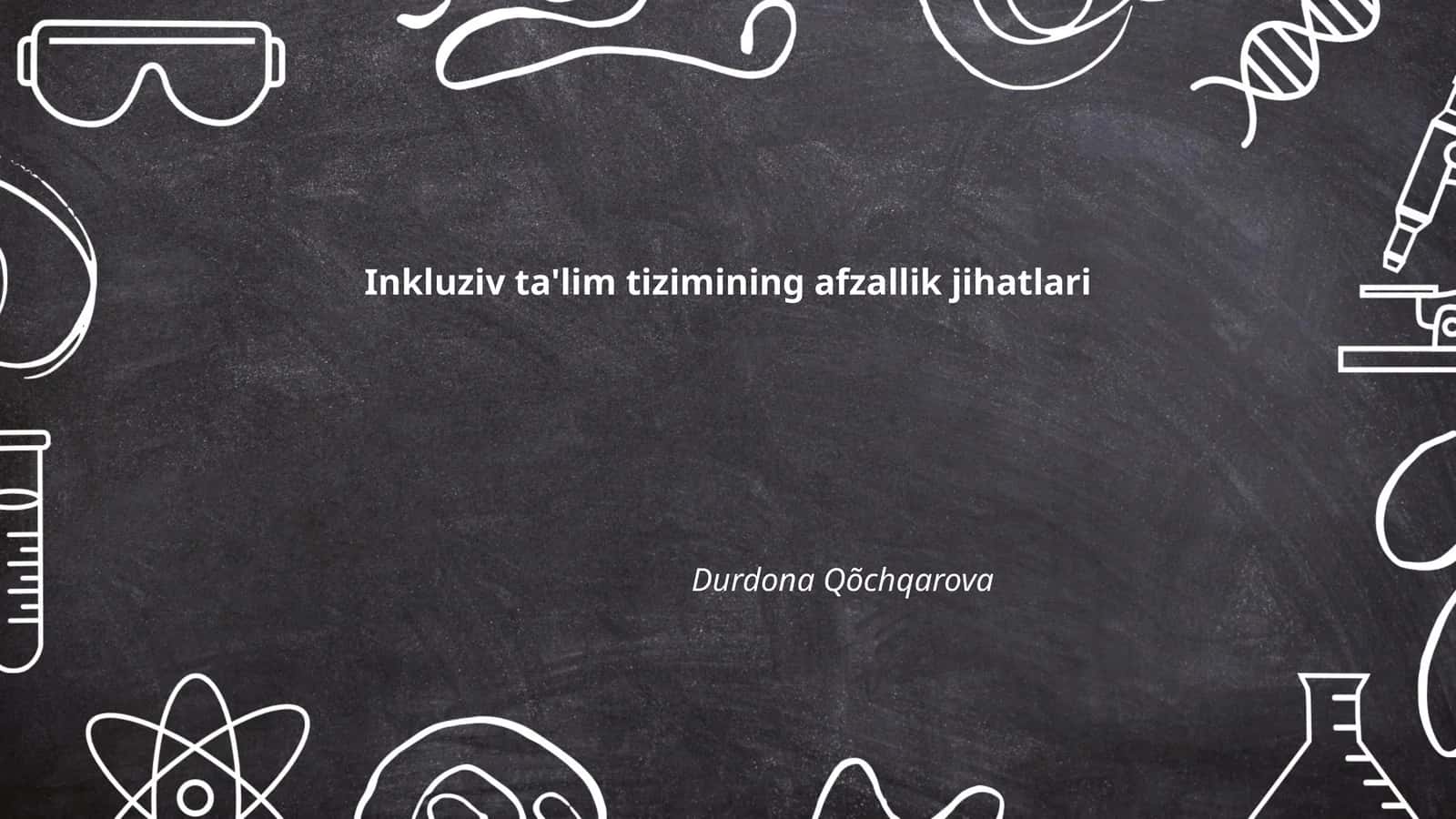 Inkluziv ta'lim tizimining afzallik jihatlari
