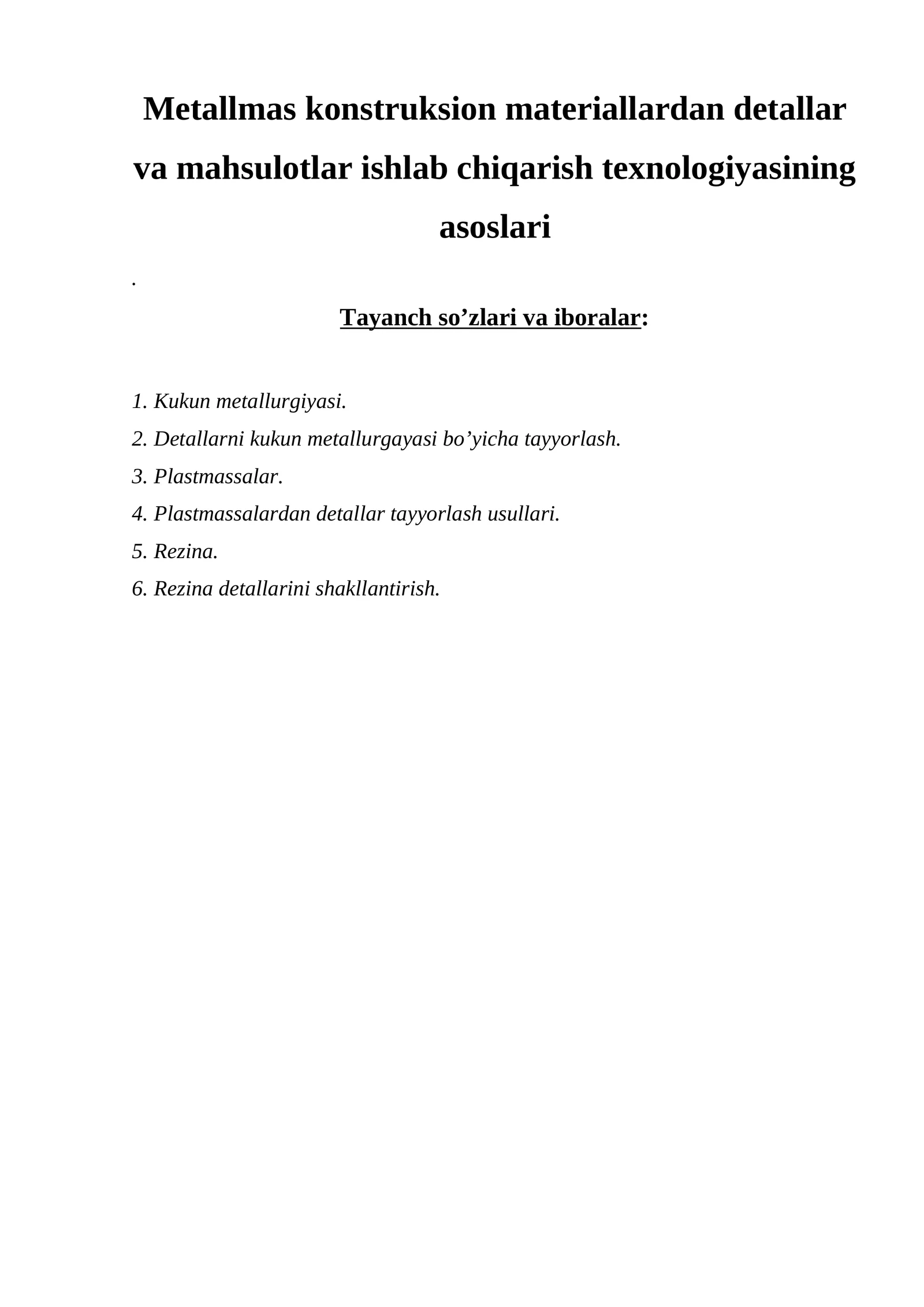 Mеtаllmаs kоnstruksiоn mаtеriаllаrdаn dеtаllаr vа mаhsulоtlаr ishlаb chiqаrish tеxnоlоgiyasining аsоslаri