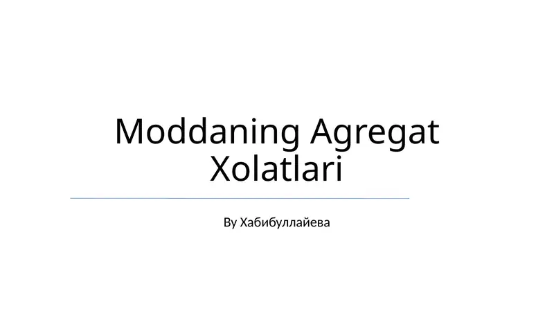 Moddaning Agregat Xolatlari