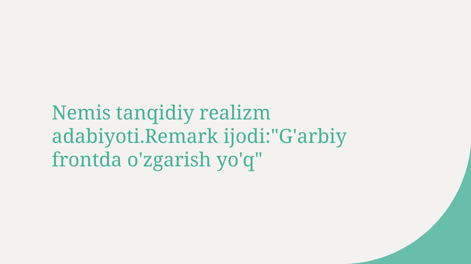 Nemis tanqidiy realizm adabiyoti. Remark ijodi G'arbiy frontda o'zgarish yo'q