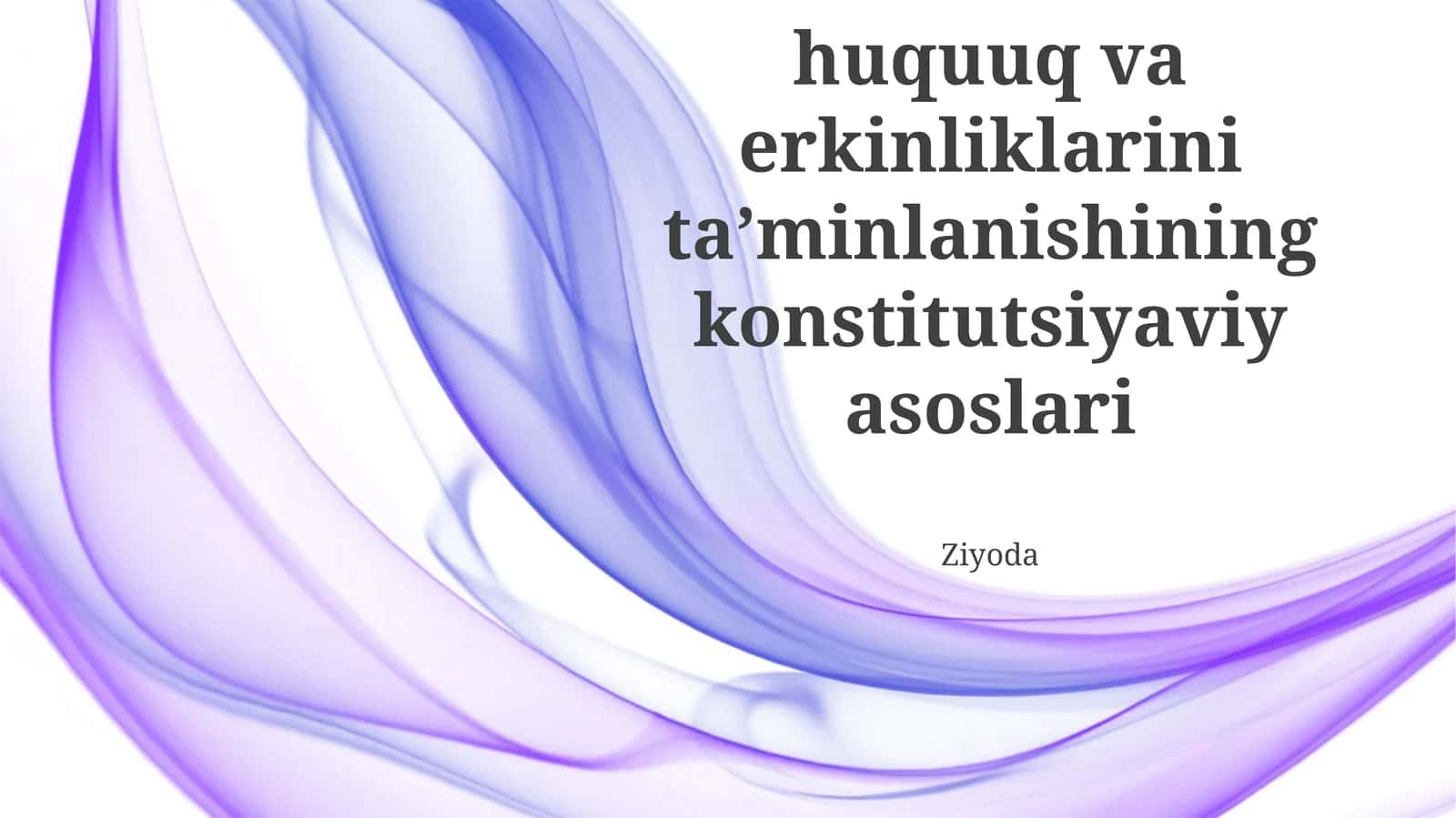 O'zbekistonda inson huquuq va erkinliklarini taʼminlanishining konstitutsiyaviy asoslari
