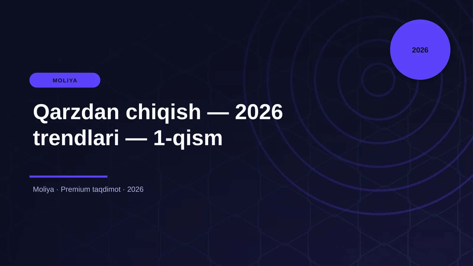 Qarzdan chiqish — 2026 trendlari — 1-qism