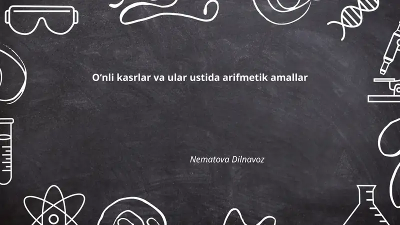 Oʻnli kasrlar va ular ustida arifmetik amallar