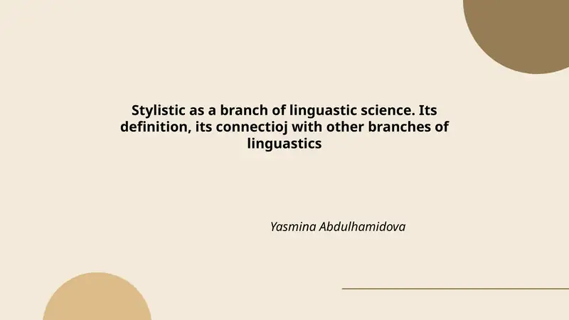 Stylistic as a branch of linguastic science. Its definition, its connectioj with other branches of linguastics