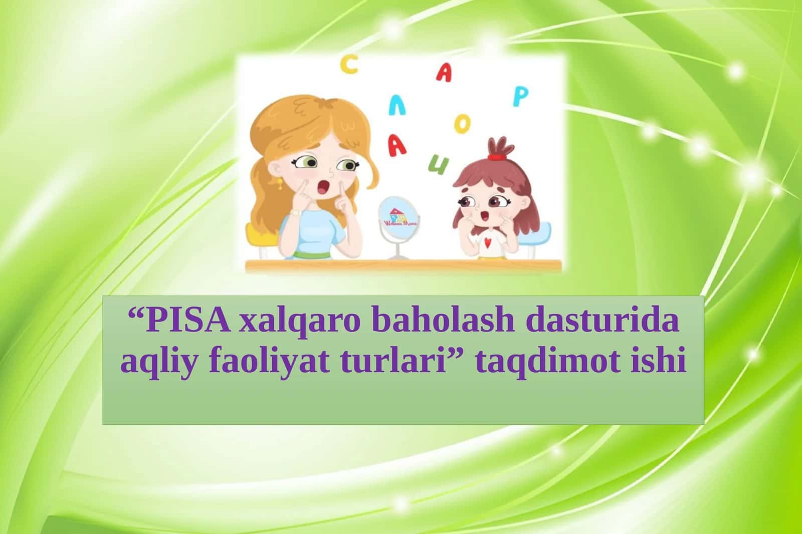 PISA xalqaro baholash dasturida aqliy faoliyat turlari taqdimotishi