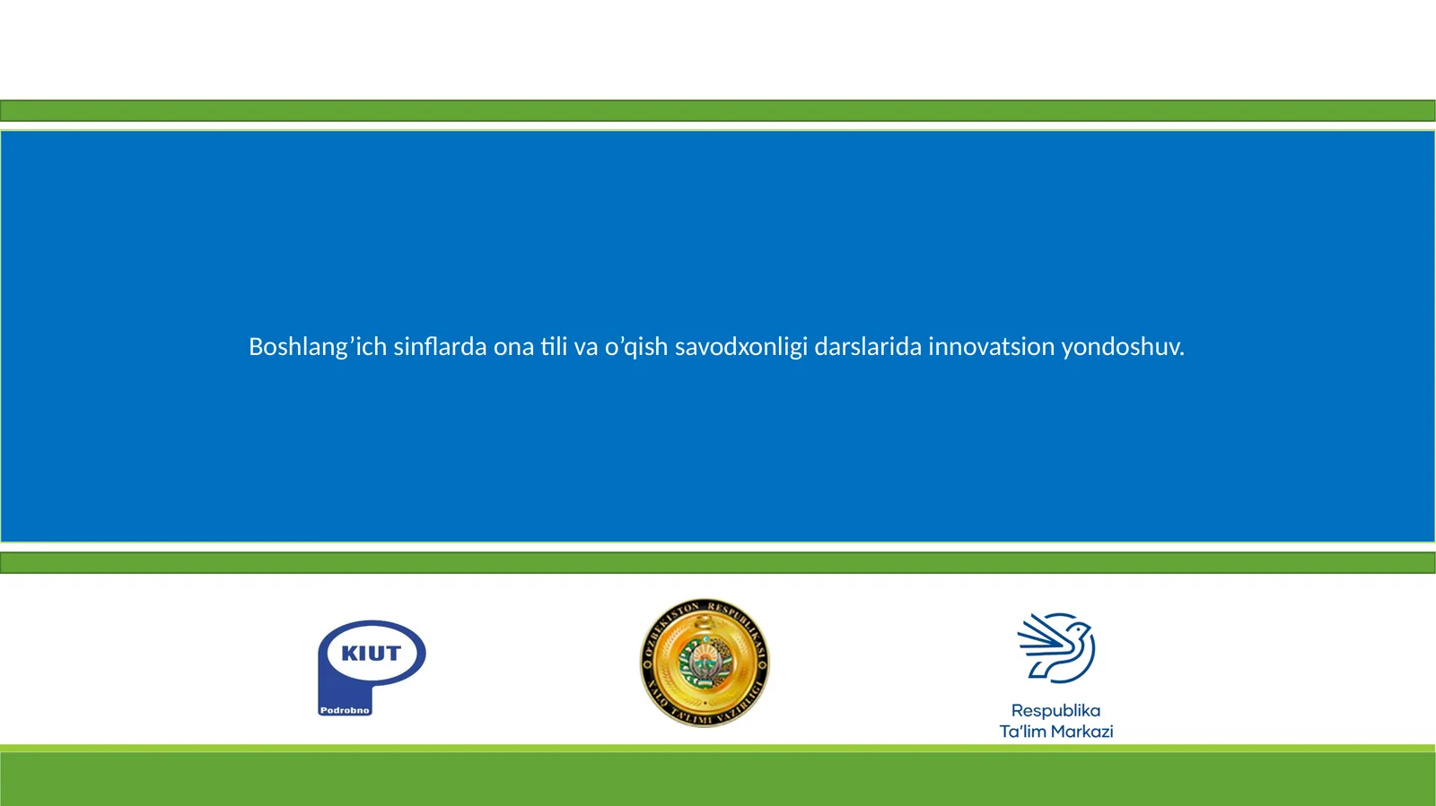 Boshlang’ich sinflarda ona tili va o’qish savodxonligi darslarida innovatsion yondoshuv