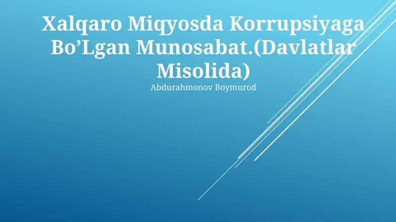 Xalqaro Miqyosda Korrupsiyaga BoʼLgan Munosabat.(Davlatlar Misolida)