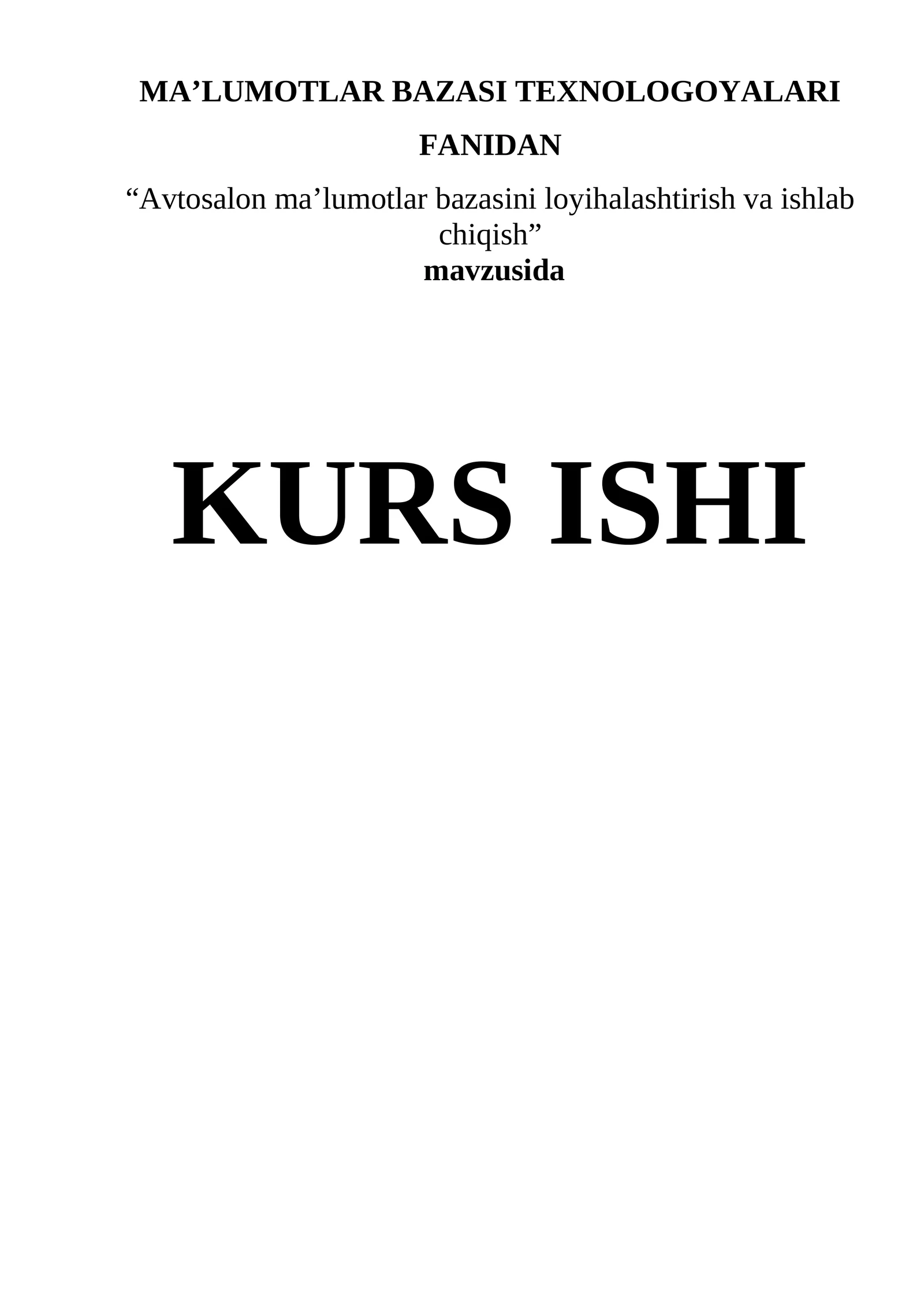 Avtosalon ma'lumotlar bazasini loyihalashtirish va ishlab chiqish