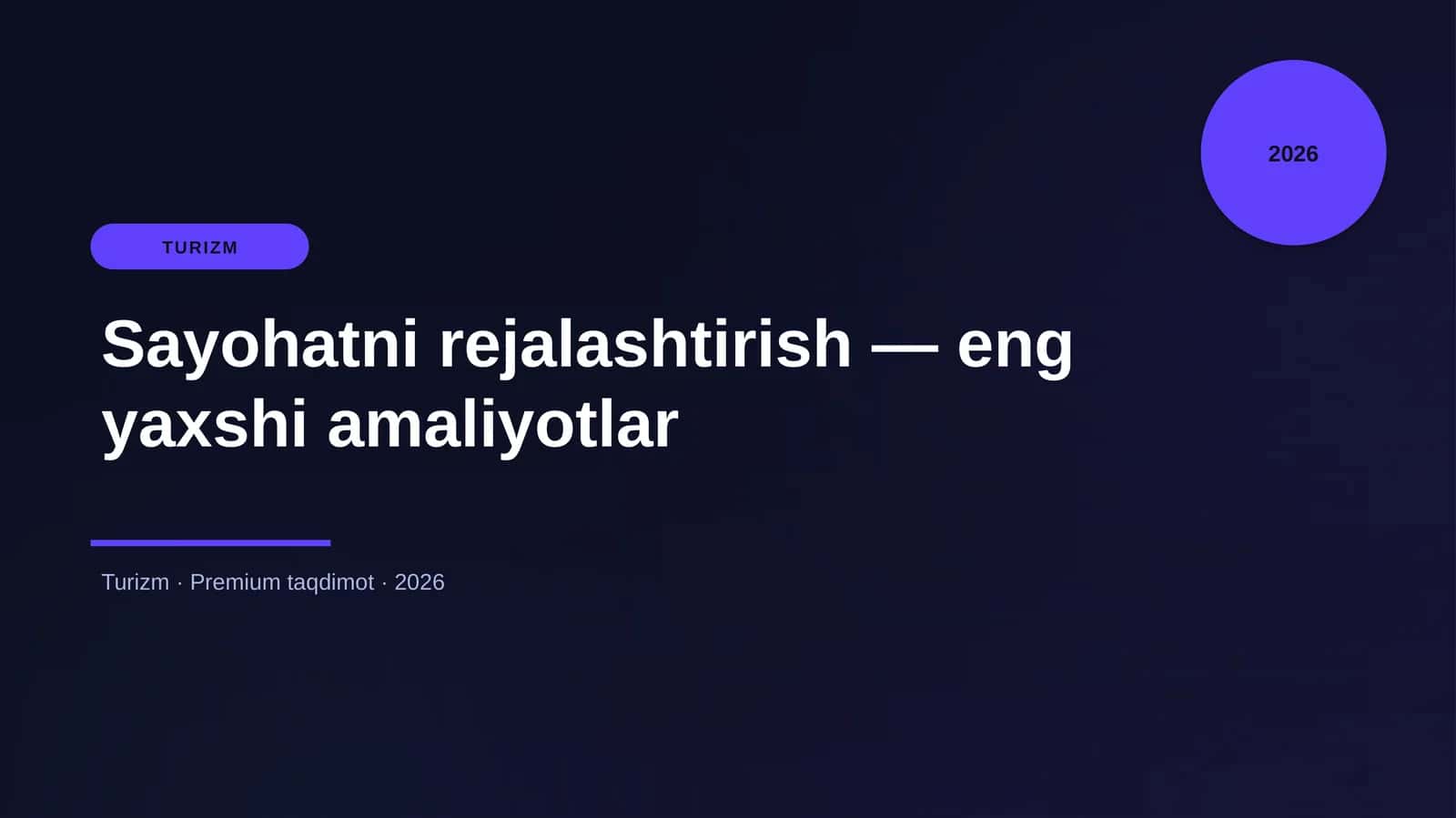 Sayohatni rejalashtirish — eng yaxshi amaliyotlar