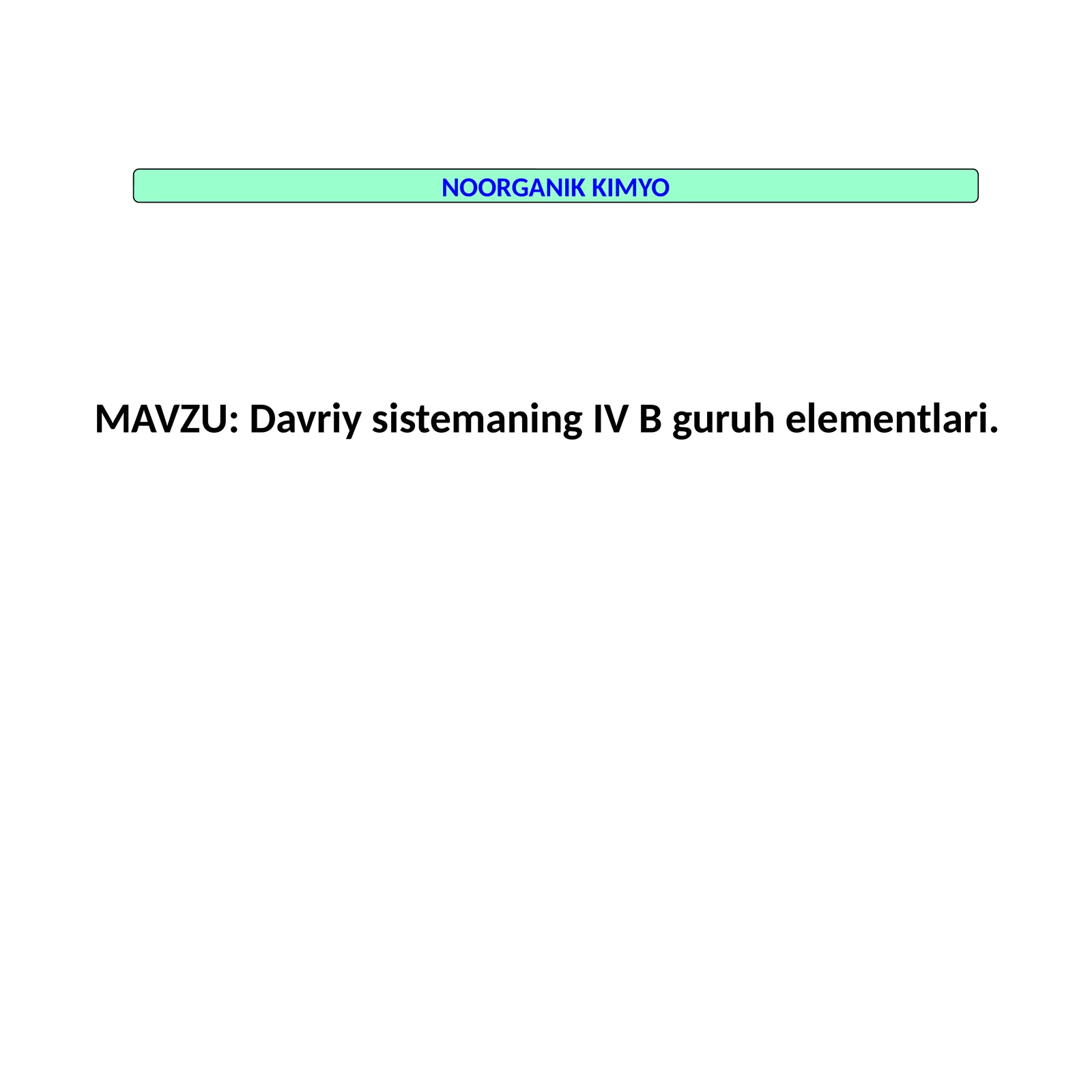 Davriy sistemaning IV B guruhel ementlari