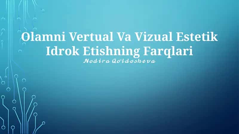 Virtual Va Vizual Estetik Idrok Etishning Farqlari