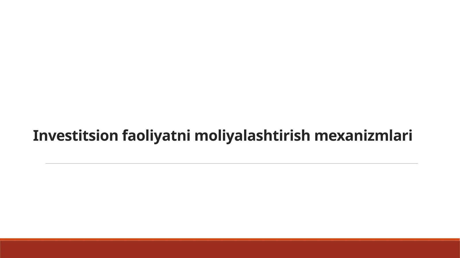 Investitsion faoliyatni moliyalashtirish mexanizmlari