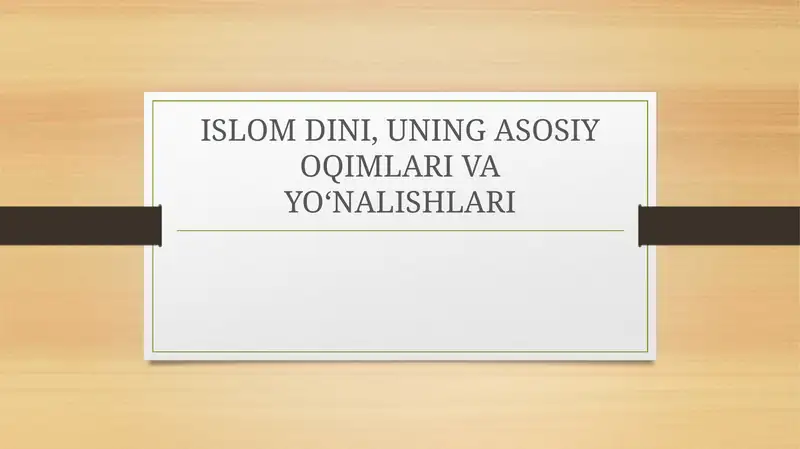 ISLOM DINI, UNING ASOSIY OQIMLARI VA YO‘NALISHLARI