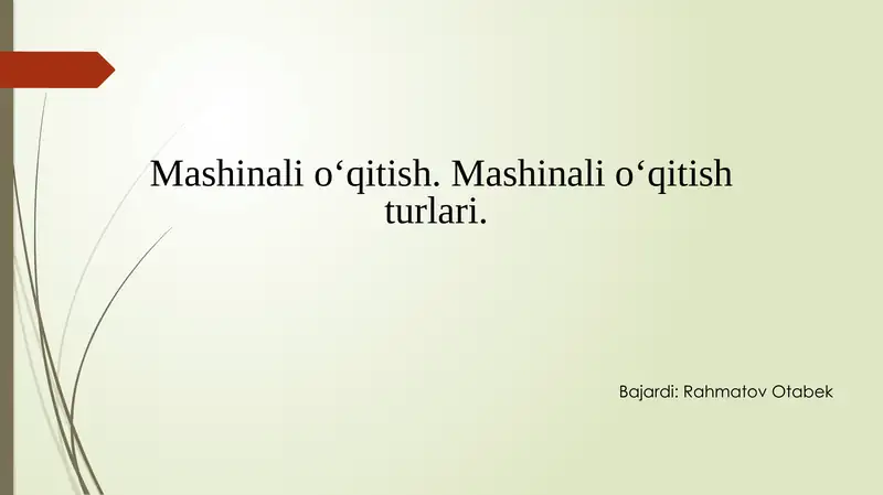 Mashinali o‘qitish. Mashinali o‘qitish turlari