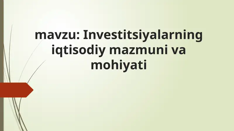 Investitsiyalarning iqtisodiy mazmuni va mohiyati