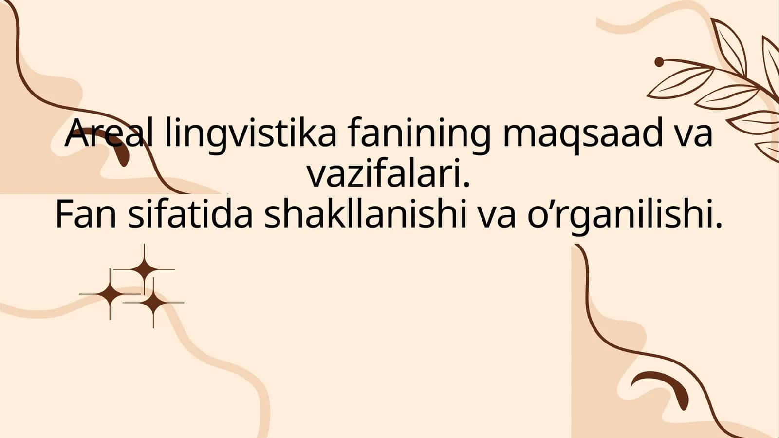 Areal lingvistika fanining maqsaad va vazifalari. Fan sifatida shakllanishi va o’rganilishi.