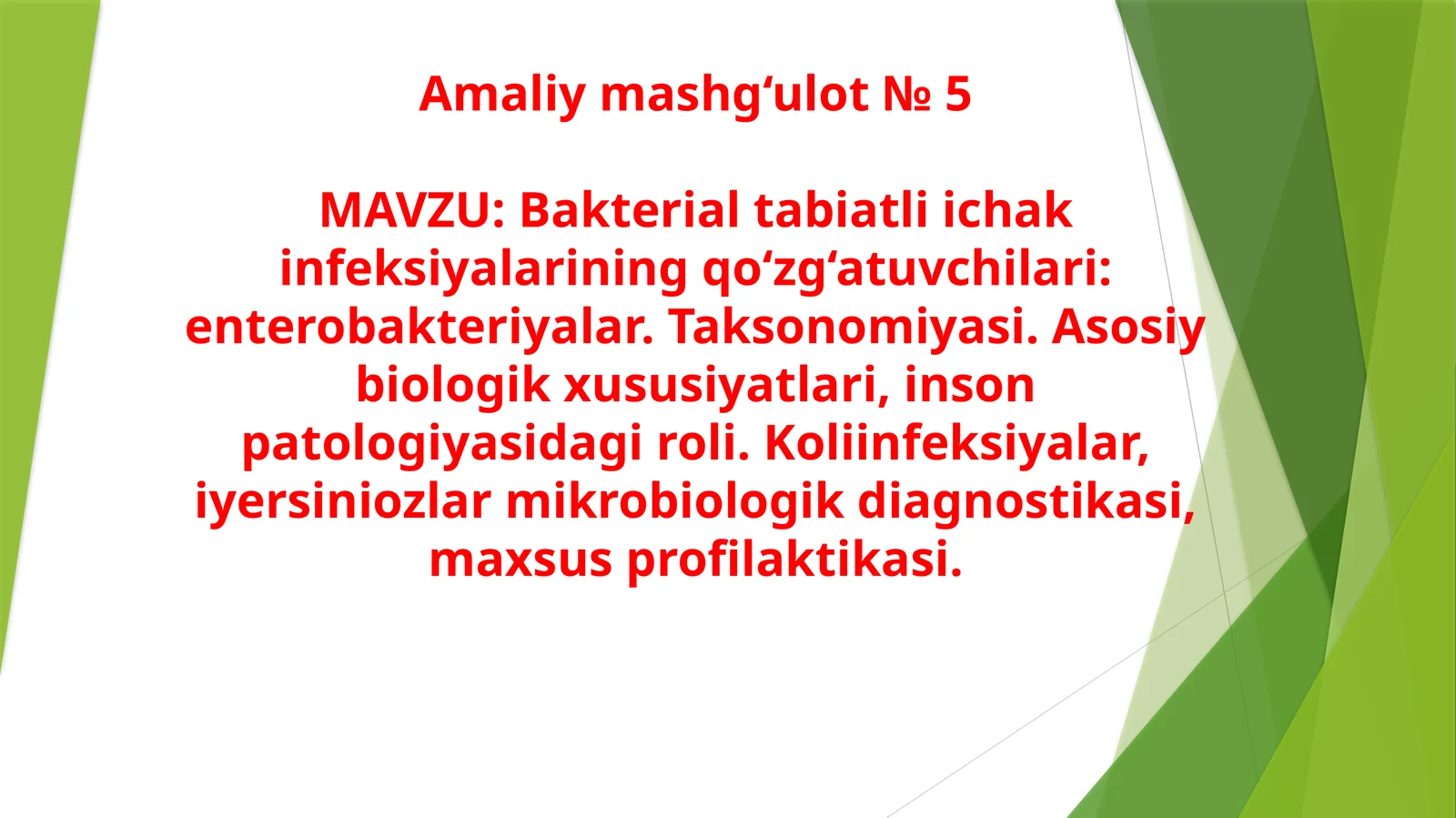 Bakterial tabiatli ichak infeksiyalarining qo‘zg‘atuvchilari enterobakteriyalar. Taksonomiyasi. Asosiy biologik xususiyatlari, inson patologiyasidagi roli. Koliinfeksiyalar, iyersiniozlar mikrobiologik diagnostikasi, maxsus profilaktikasi.