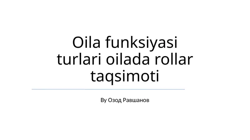 Oila funksiyasi turlari oilada rollar taqsimoti