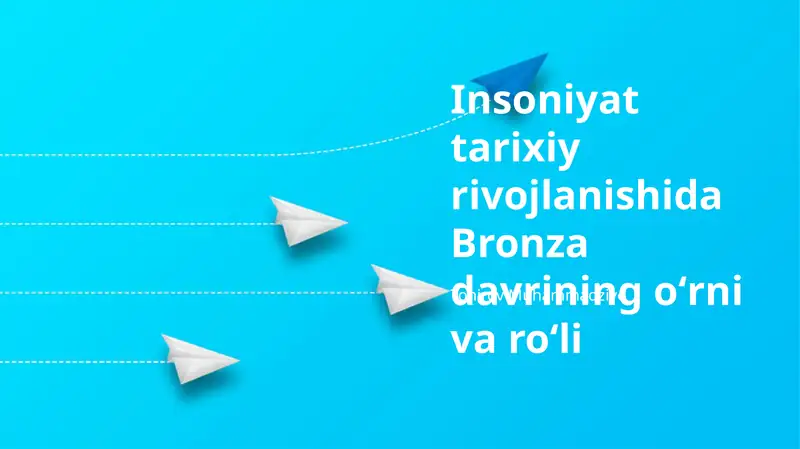 Bronza davrining oʻrni va roʻli