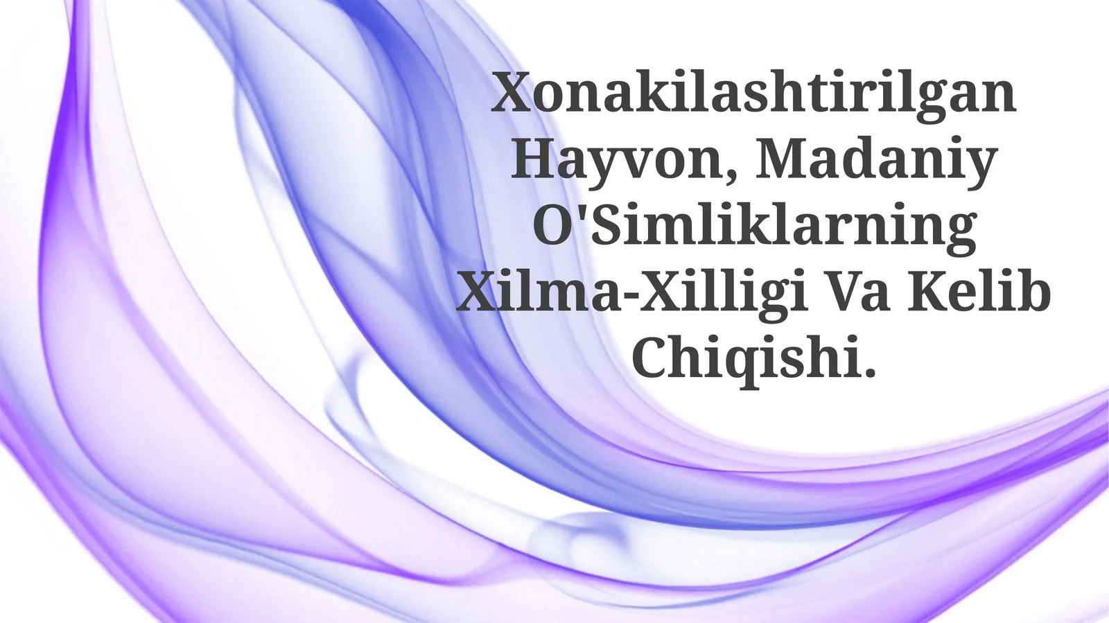 Xonakilashtirilgan Hayvon, Madaniy O'Simliklarning Xilma-Xilligi Va KelibChiqishi
