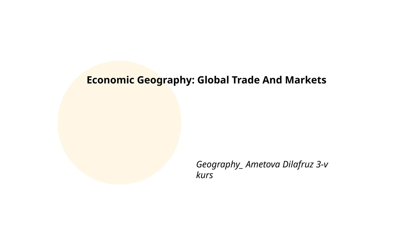Economic Geography: Global Trade And Markets