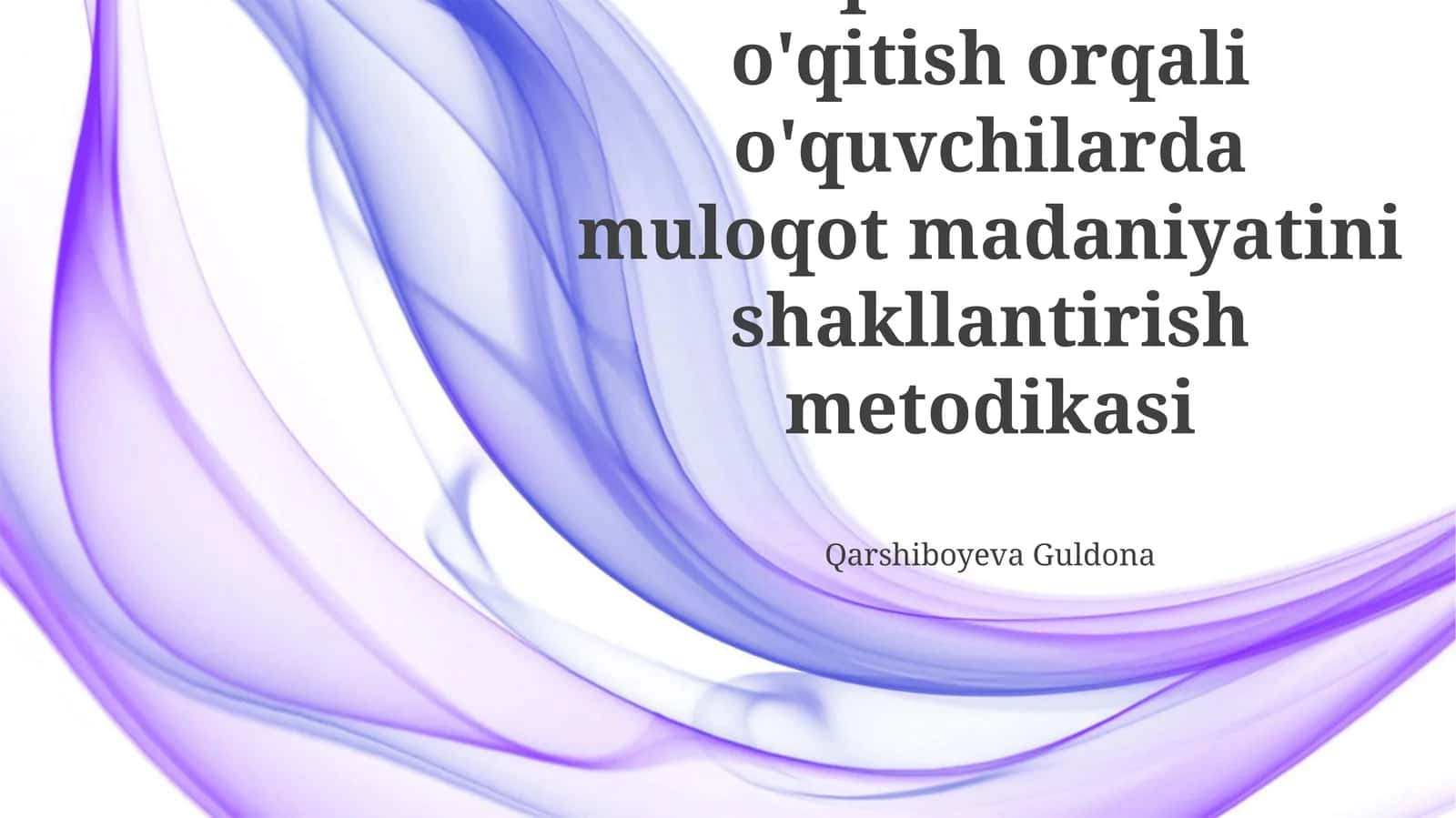 Nutq uslublarini o'qitish orqali o'quvchilarda muloqot madaniyatini shakllantirish metodikasi