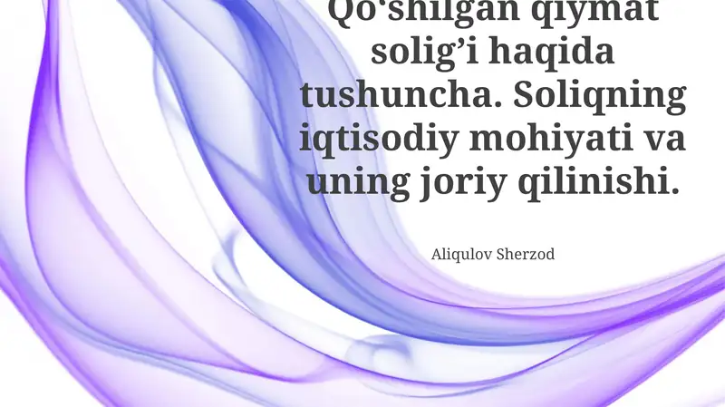 Qo'shilgan Qiymat Solig'i (QQS) Mohiyati