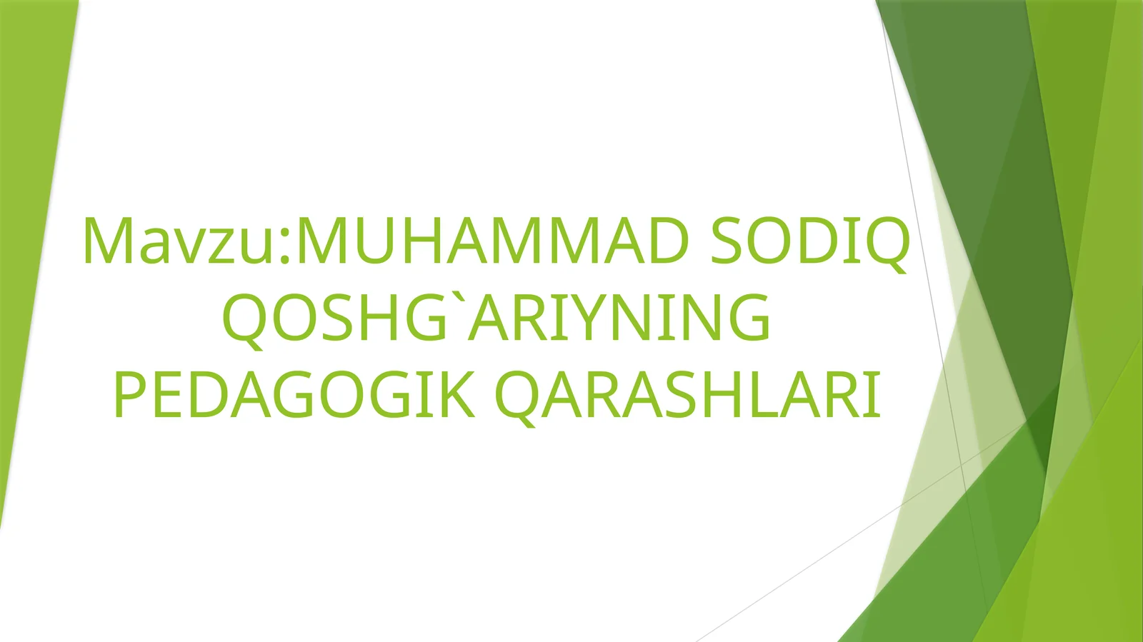 MUHAMMAD SODIQ QOSHG`ARIYNING PEDAGOGIK QARASHLARI