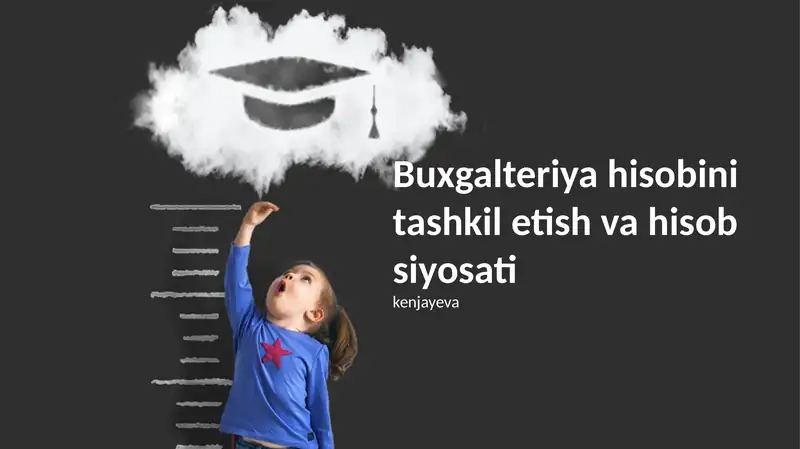 Buxgalteriya hisobini tashkil etish va hisob siyosati