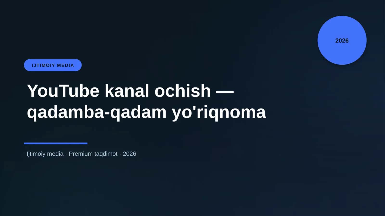 YouTube kanal ochish — qadamba-qadam yo'riqnoma