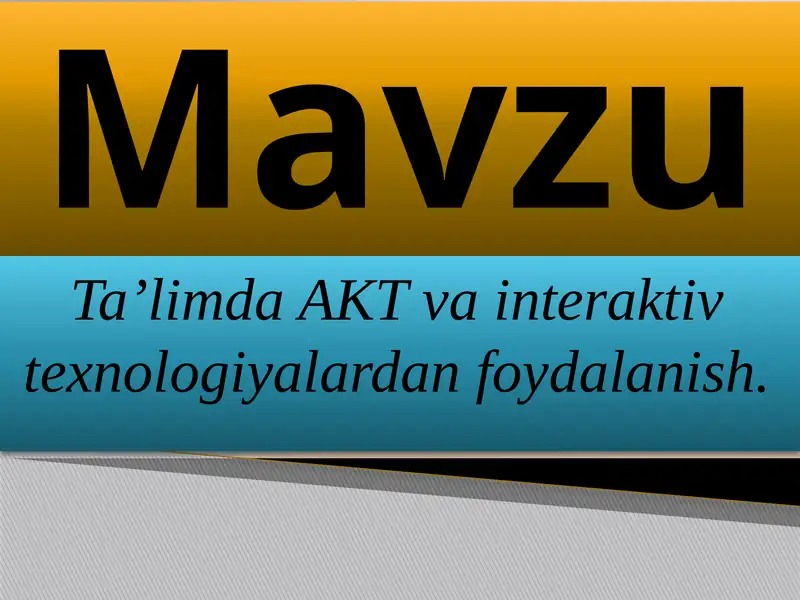 Taʼlimda AKT va interaktiv texnologiyalardan foydalanish